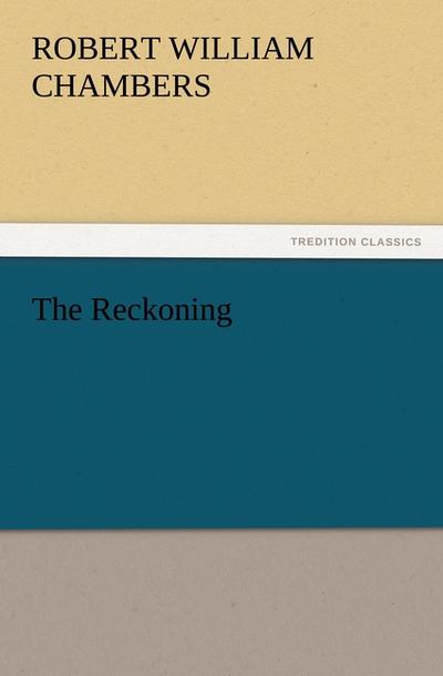 The Reckoning - Robert W. (Robert William) Chambers
