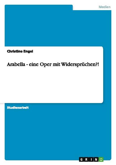 Arabella - eine Oper mit Widersprüchen?! - Christine Engel