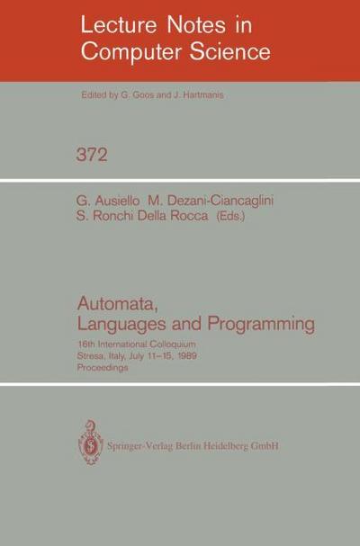 Automata, Languages and Programming : 16th International Colloquium, Stresa, Italy, July 11-15, 1989. Proceedings - Giorgio Ausiello