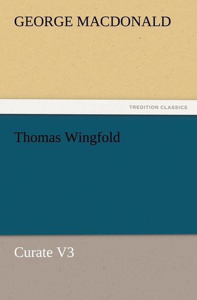 Thomas Wingfold, Curate V3 - George MacDonald