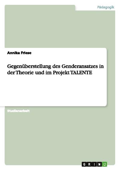 Gegenüberstellung des Genderansatzes in der Theorie und im Projekt TALENTE - Annika Friese