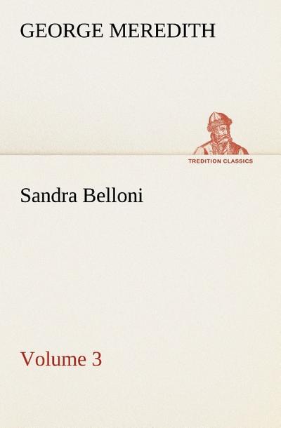 Sandra Belloni - Volume 3 - George Meredith