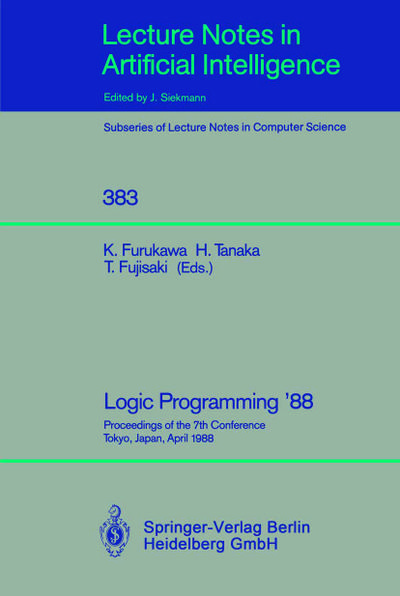 Logic Programming '88 : Proceedings of the 7th Conference, Tokyo, Japan, April 11-14, 1988 - Koichi Furukawa