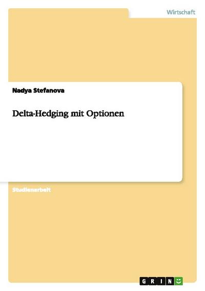 Delta-Hedging mit Optionen - Nadya Stefanova