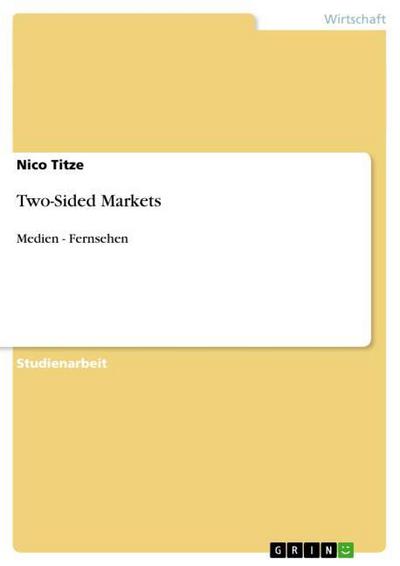 Two-Sided Markets : Medien - Fernsehen - Nico Titze