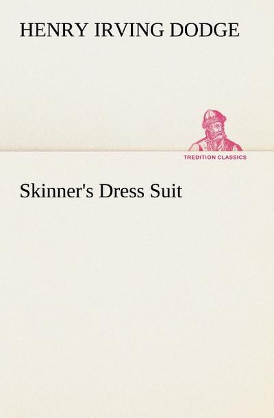 Skinner's Dress Suit - Henry Irving Dodge