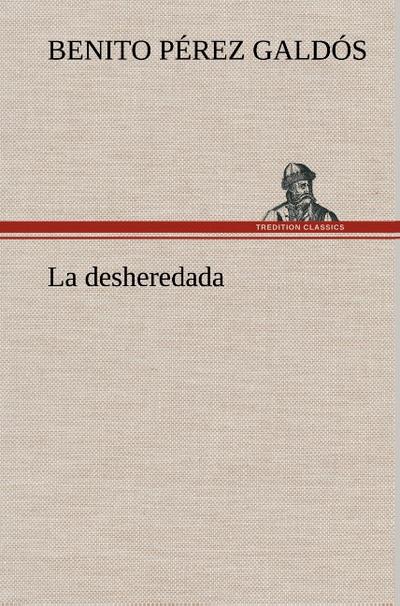 La desheredada - Benito Pérez Galdós