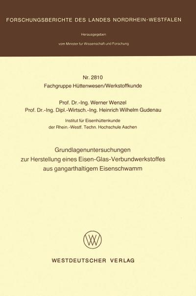 Grundlagenuntersuchungen zur Herstellung eines Eisen-Glas-Verbundwerkstoffes aus gangarthaltigem Eisenschwamm - Werner Wenzel