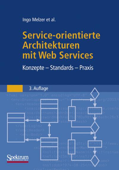 Service-orientierte Architekturen mit Web Services : Konzepte - Standards - Praxis - Ingo Melzer