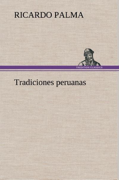 Tradiciones peruanas - Ricardo Palma