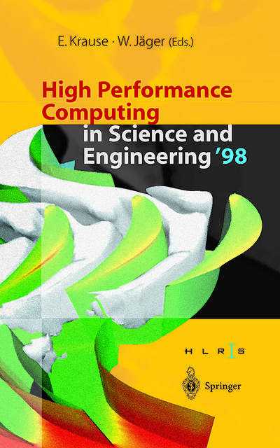 High Performance Computing in Science and Engineering ¿98 : Transactions of the High Performance Computing Center Stuttgart (HLRS) 1998 - Willi Jäger