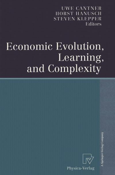 Economic Evolution, Learning, and Complexity - Uwe Cantner