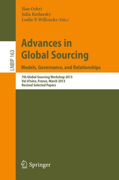 Advances in Global Sourcing. Models, Governance, and Relationships : 7th Global Sourcing Workshop 2013, Val d'Isère, France, March 11-14, 2013, Revised Selected Papers - Ilan Oshri