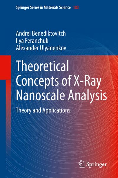 Theoretical Concepts of X-Ray Nanoscale Analysis : Theory and Applications - Andrei Benediktovich