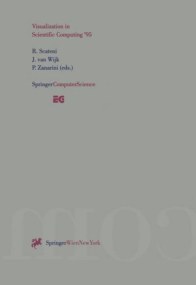 Visualization in Scientific Computing ¿95 : Proceedings of the Eurographics Workshop in Chia, Italy, May 3¿5, 1995 - Riccardo Scateni