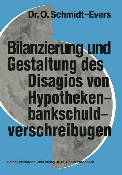 Bilanzierung und Gestaltung des Disagios von Hypothekenbankschuldverschreibungen - Olof Schmidt-Evers