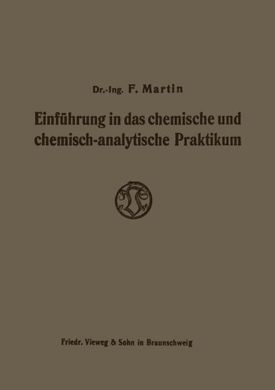 Einführung in das chemische und chemisch-analytische Praktikum - Friedrich Martin