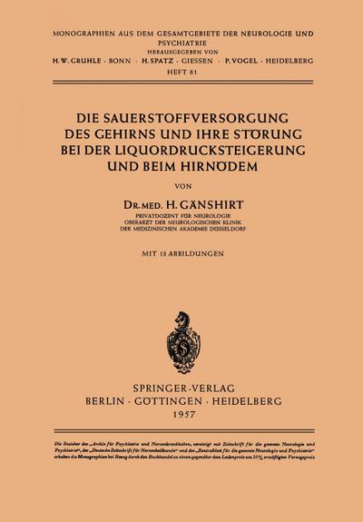 Die Sauerstoffversorgung des Gehirns und ihre Störung bei der Liquordrucksteigerung und beim Hirnödem - H. Gänshirt