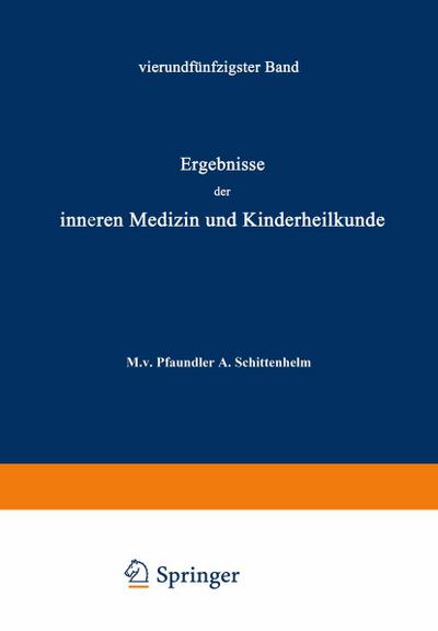 Ergebnisse der Inneren Medizin und Kinderheilkunde : Fünfundfünfzigster Band - M. V. Pfaundler