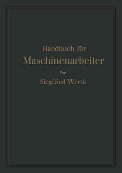 Handbuch für Maschinenarbeiter - Siegfried Werth