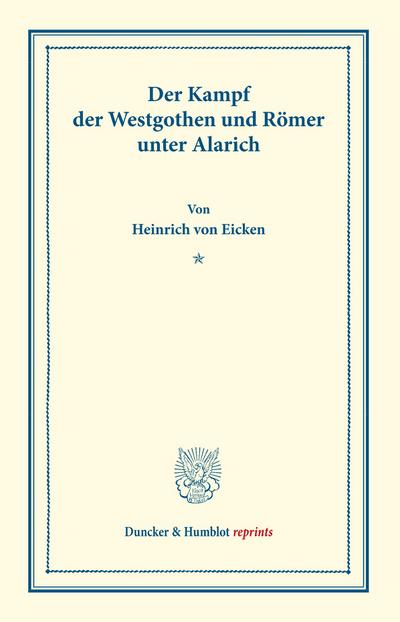 Der Kampf der Westgothen und Römer unter Alarich. - Heinrich Von Eicken