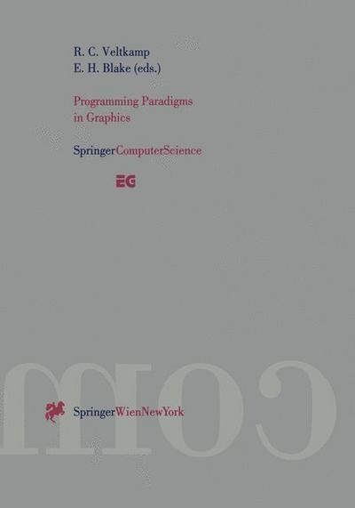 Programming Paradigms in Graphics : Proceedings of the Eurographics Workshop in Maastricht, The Netherlands, September 2¿3, 1995 - Edwin H. Blake