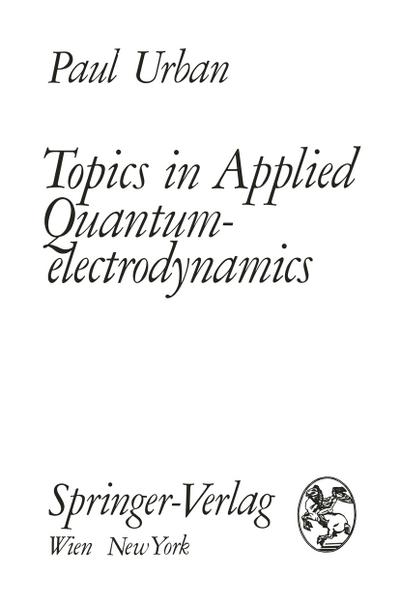 Topics in Applied Quantumelectrodynamics - Paul Urban