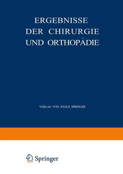 Ergebnisse der Chirurgie und Orthopädie : Dreiundzwanzigster Band - Hermann Küttner