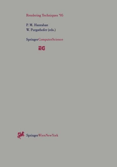 Rendering Techniques ¿95 : Proceedings of the Eurographics Workshop in Dublin, Ireland, June 12¿14, 1995 - Werner Purgathofer