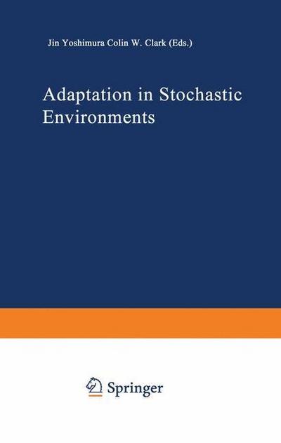 Adaptation in Stochastic Environments - Colin W. Clark