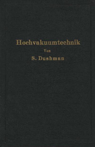 Die Grundlagen der Hochvakuumtechnik - Saul Dushman