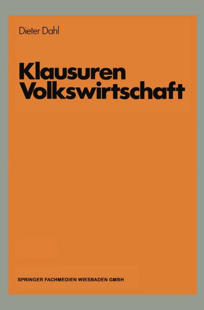 Klausuren Volkswirtschaft : VWL-Übungen Aufgaben mit Lösungen - Dieter Dahl