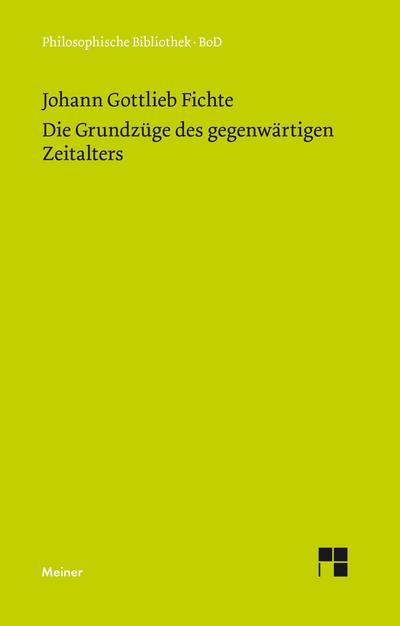 Die Grundzüge des gegenwärtigen Zeitalters (1806) - Johann G Fichte