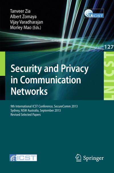 Security and Privacy in Communication Networks : 9th International ICST Conference, SecureComm 2013, Revised Selected Papers - Morley Mao