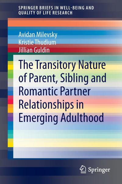 The Transitory Nature of Parent, Sibling and Romantic Partner Relationships in Emerging Adulthood - Avidan Milevsky