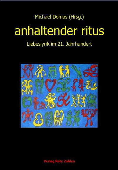 anhaltender ritus : Liebeslyrik im 21. Jahrhundert - Ingeborg Endres-Häusler