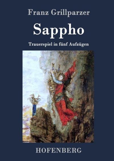 Sappho : Trauerspiel in fünf Aufzügen - Franz Grillparzer