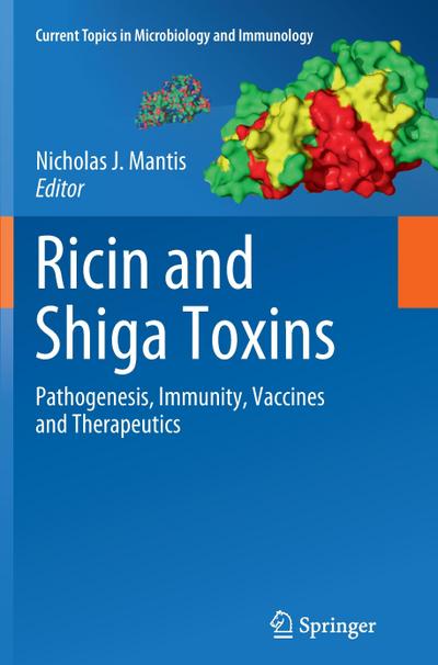 Ricin and Shiga Toxins : Pathogenesis, Immunity, Vaccines and Therapeutics - Nicholas Mantis