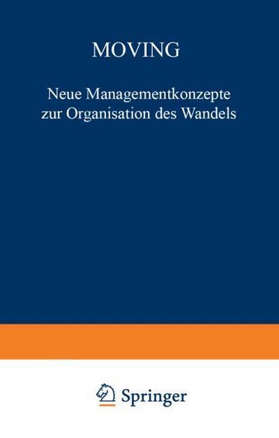 Moving : Neue Managementkonzepte zur Organisation des Wandels - Sabine Kraemer-Fieger