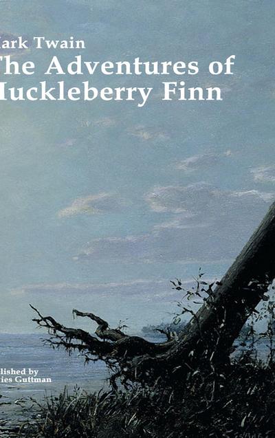 THE ADVENTURES OF HUCKLEBERRY FINN : The original story, important analysis and a biography of Mark Twain - Mark Twain