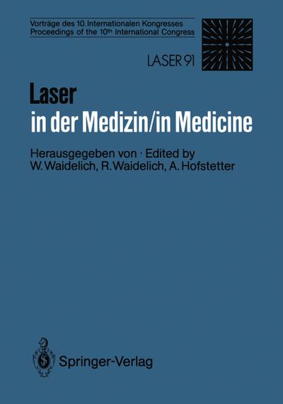 Laser in der Medizin / Laser in Medicine : Vorträge des 10. Internationalen Kongresses / Proceedings of the 10th International Congress - Wilhelm Waidelich