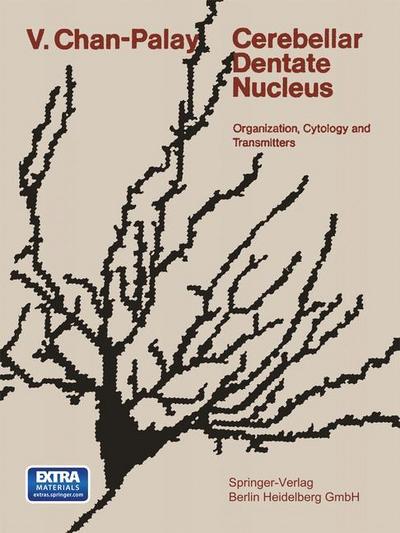 Cerebellar Dentate Nucleus : Organization, Cytology and Transmitters - V. Chan-Palay