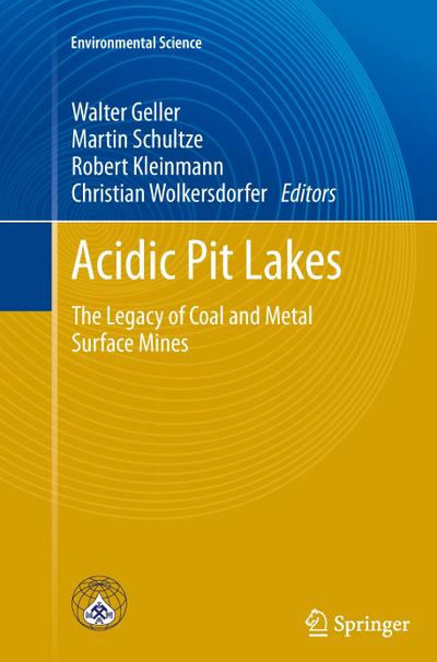 Acidic Pit Lakes : The Legacy of Coal and Metal Surface Mines - Walter Geller