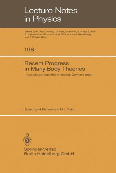 Recent Progress in Many-Body Theories : Proceedings of the Third International Conference on Recent Progress in Many-Body Theories Held at Odenthal-Altenberg, Germany August 29¿September 3, 1983 - M. L. Ristig