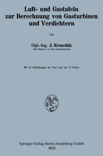 Luft- und Gastafeln zur Berechnung von Gasturbinen und Verdichtern - Julius Kruschik