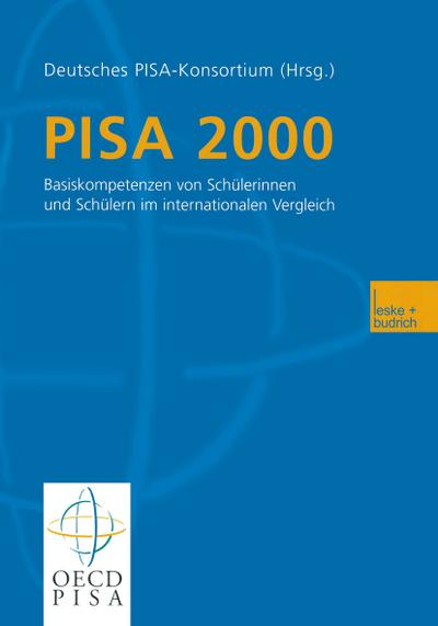 PISA 2000 : Basiskompetenzen von Schülerinnen und Schülern im internationalen Vergleich - Jürgen Baumert