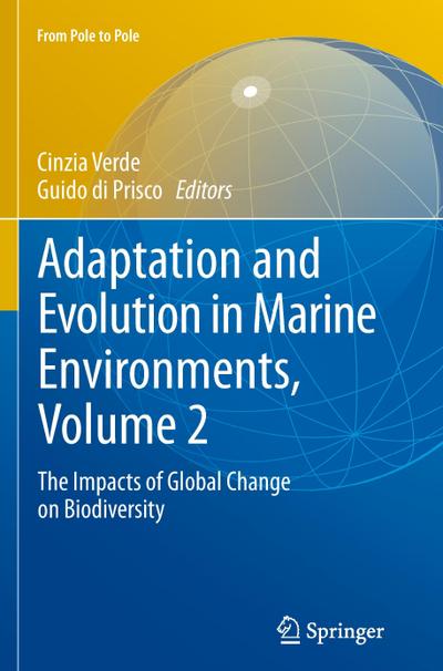 Adaptation and Evolution in Marine Environments, Volume 2 : The Impacts of Global Change on Biodiversity - Guido Di Prisco