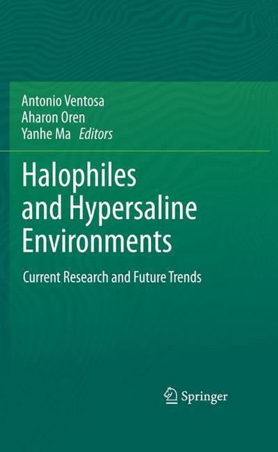 Halophiles and Hypersaline Environments : Current Research and Future Trends - Antonio Ventosa