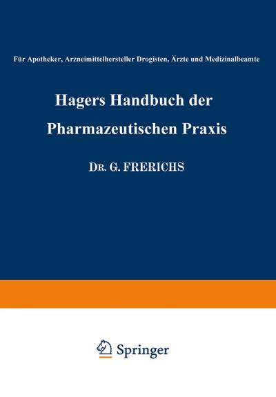 Hagers Handbuch der Pharmazeutischen Praxis : Für Apotheker, Arzneimittelhersteller Drogisten, Ärzte und Medizinalbeamte - Hermann Hager