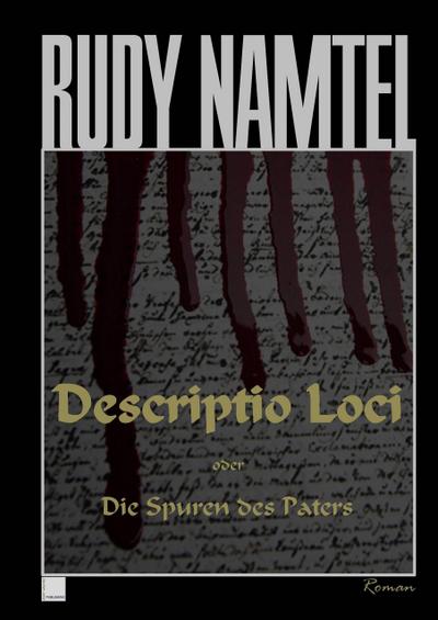 Descriptio Loci : oder Die Spuren des Paters - Rudy Namtel